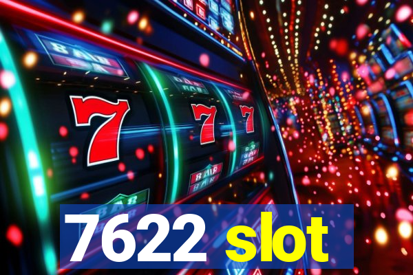 7622 slot